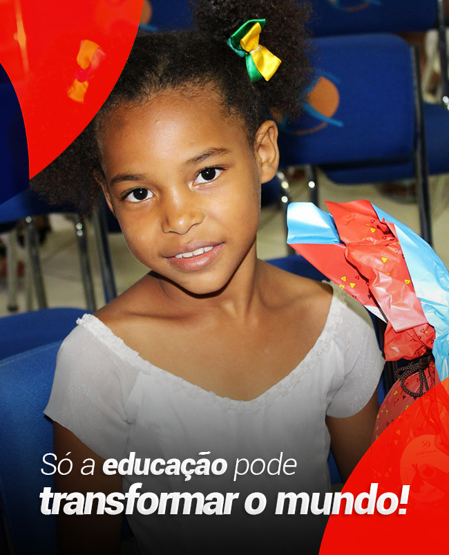 Só a educação pode TRANSFORMAR o mundo!